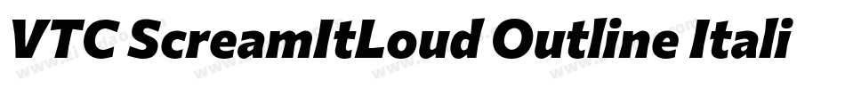 VTC ScreamItLoud Outline Italic字体转换